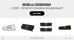 16GB vs 32GB RAM in 2025 – What Do Canadians Actually Need?