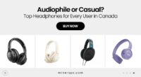 Audiophile or Casual? The Best Canadian Headphones for Every User