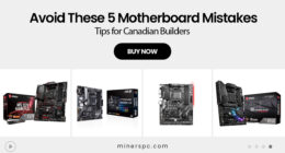 Avoid These 5 Motherboard Mistakes – Tips for Canadian Builders