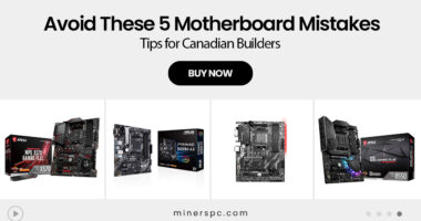 Avoid These 5 Motherboard Mistakes – Tips for Canadian Builders
