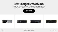 Best Budget NVMe SSDs You Can Get in Canada Right Now