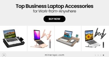 Best Business Laptop Accessories You Need for Work-from-Anywhere Setup
