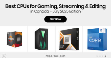 Best CPUs for Gaming, Streaming & Editing in Canada – July 2025 Edition