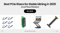 Best PCIe Risers for Stable Mining in 2025 (Avoid These Mistakes!)