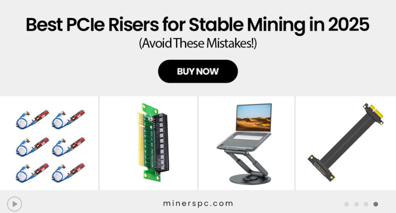 Best PCIe Risers for Stable Mining in 2025 (Avoid These Mistakes!)