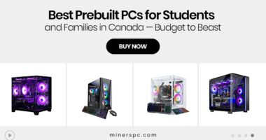 Best Prebuilt PCs for Students and Families in Canada — Budget to Beast