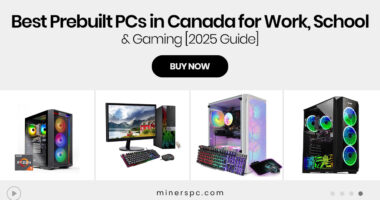 Best Prebuilt PCs in Canada for Work, School & Gaming [2025 Guide]