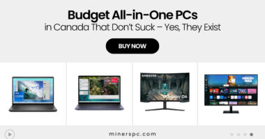Budget All-in-One PCs in Canada That Don’t Suck – Yes, They Exist