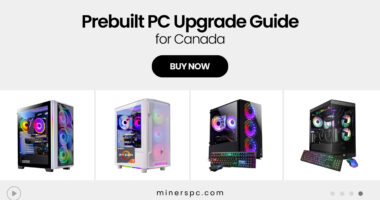 Can You Upgrade These Prebuilt PCs in Canada? Full Breakdown
