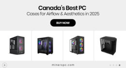 Canada’s Best PC Cases for Airflow & Aesthetics in 2025