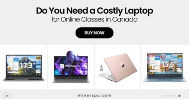 Do You Really Need an Expensive Laptop for Online Classes in Canada?