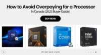 How to Avoid Overpaying for a Processor in Canada (2025 Buyer Guide)
