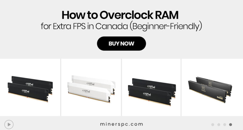 How to Overclock RAM for Extra FPS in Canada (Beginner-Friendly)