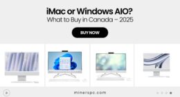iMac vs Windows AIOs in Canada — Which Should You Buy in 2025?