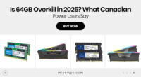 Is 64GB Overkill in 2025? What Canadian Power Users Say
