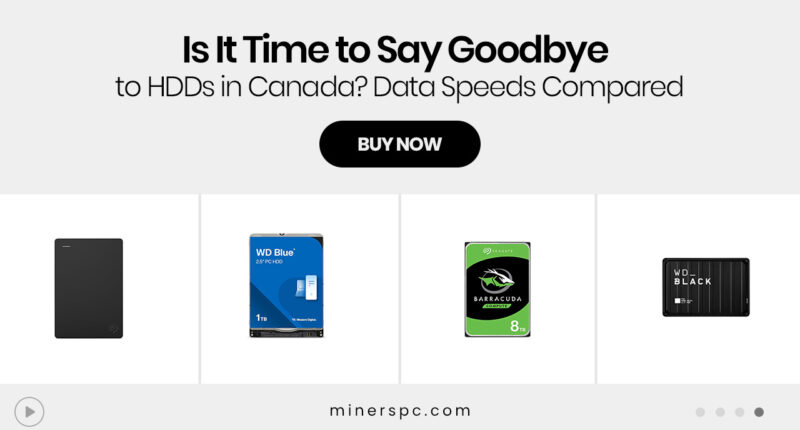 Is It Time to Say Goodbye to HDDs in Canada? Data Speeds Compared