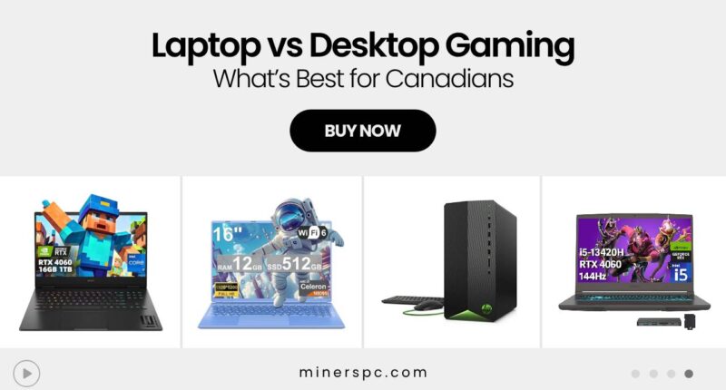 Laptop vs Desktop for Gaming in Canada – What Should You Buy?