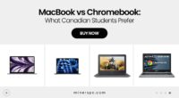 MacBook vs Chromebook: Which Is Better for Canadian Universities?