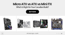 Micro ATX vs ATX vs Mini ITX – Which Is Right for Your Canadian Build?