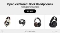 Open-Back vs Closed-Back Headphones — What’s Better in Canada?
