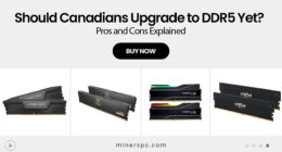 Should Canadians Upgrade to DDR5 Yet? Pros and Cons Explained