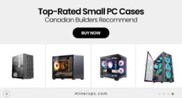 Small But Mighty – Best Compact PC Cases Available in Canada