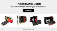 The Best AMD Cards for Video Editing & Streaming in Canada (2025)
