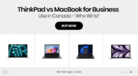 ThinkPad vs MacBook for Business Use in Canada – Who Wins?