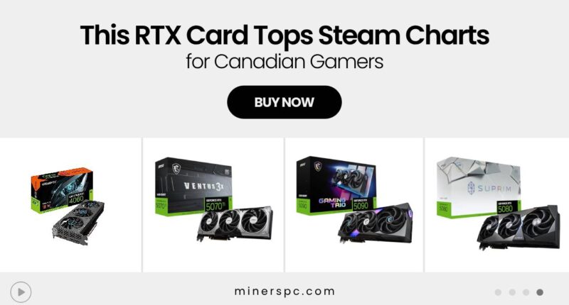 This RTX Card Is Dominating Steam Charts in Canada — Here's Why