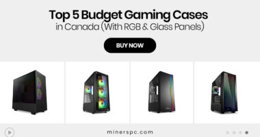 Top 5 Budget Gaming Cases in Canada (With RGB & Glass Panels)