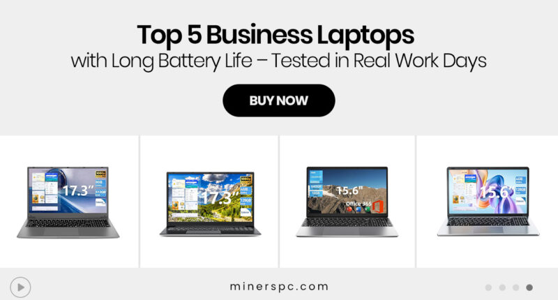 Top 5 Business Laptops with Long Battery Life – Tested in Real Work Days