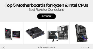 Top 5 Motherboards for Ryzen & Intel CPUs – Best Picks for Canadians