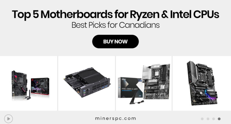 Top 5 Motherboards for Ryzen & Intel CPUs – Best Picks for Canadians