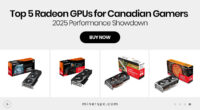 Top 5 Radeon GPUs for Canadian Gamers – 2025 Performance Showdown