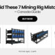 Top 7 Mistakes Canadian Miners Make When Building a Rig (and How to Avoid Them)