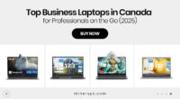 Top Business Laptops in Canada for Professionals on the Go (2025)
