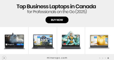 Top Business Laptops in Canada for Professionals on the Go (2025)