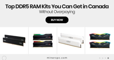 Top DDR5 RAM Kits You Can Get in Canada Without Overpaying
