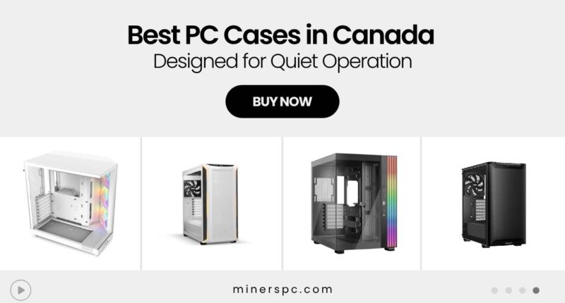 Top Quiet PC Cases in Canada for Home Studios & Office Builds