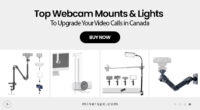 Top Webcam Mounts & Lights to Upgrade Your Video Calls in Canada