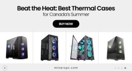 Want Better Thermals? These Cases Dominate in Canada’s Summer Heat