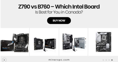 Z790 vs B760 – Which Intel Board Is Best for You in Canada?